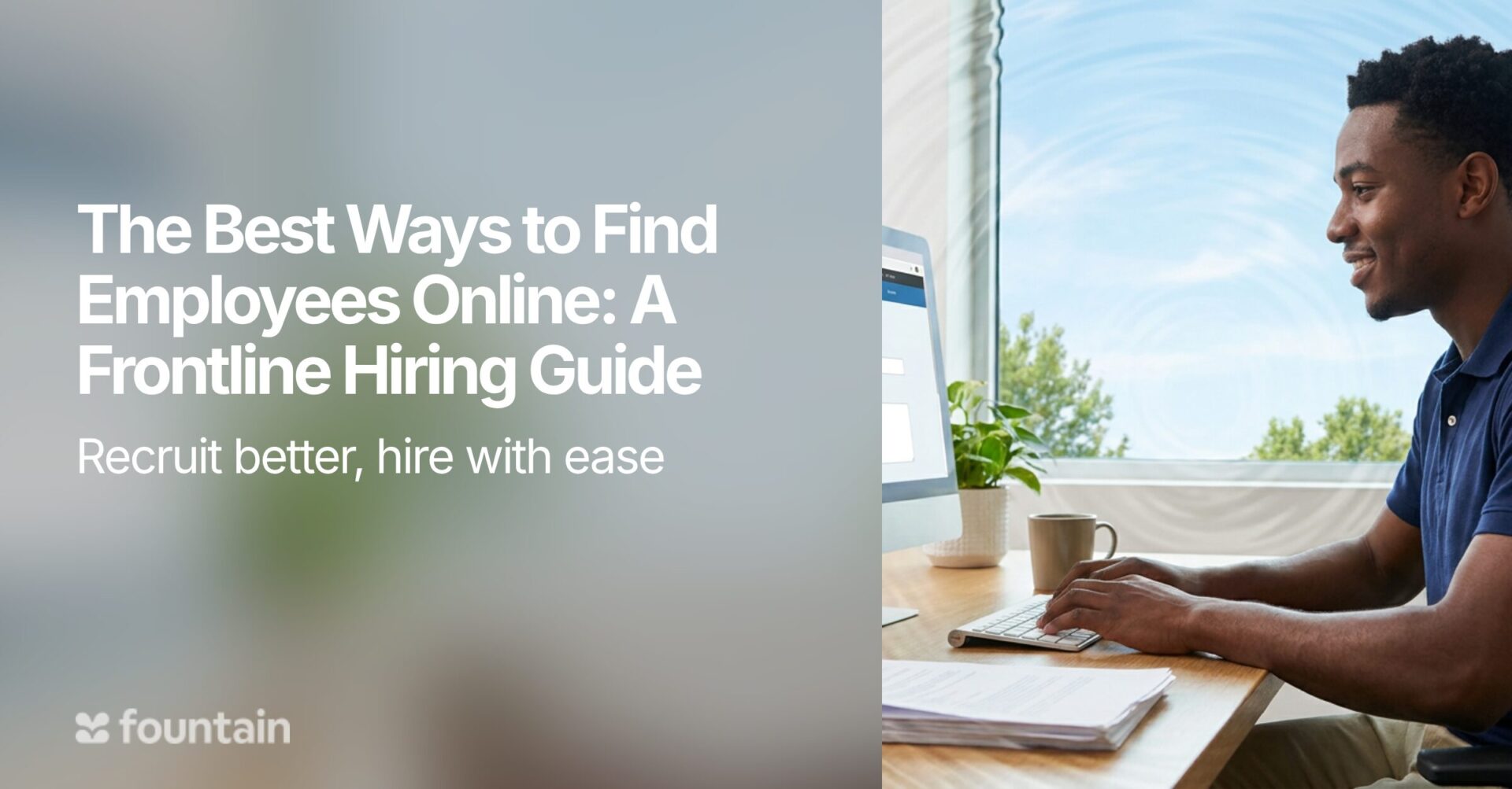 The Best Ways to Find Employees Online: A Frontline Hiring Guide