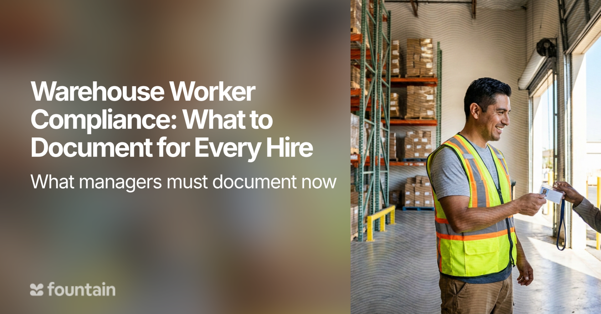 Warehouse Worker Compliance: What to Document for Every Hire