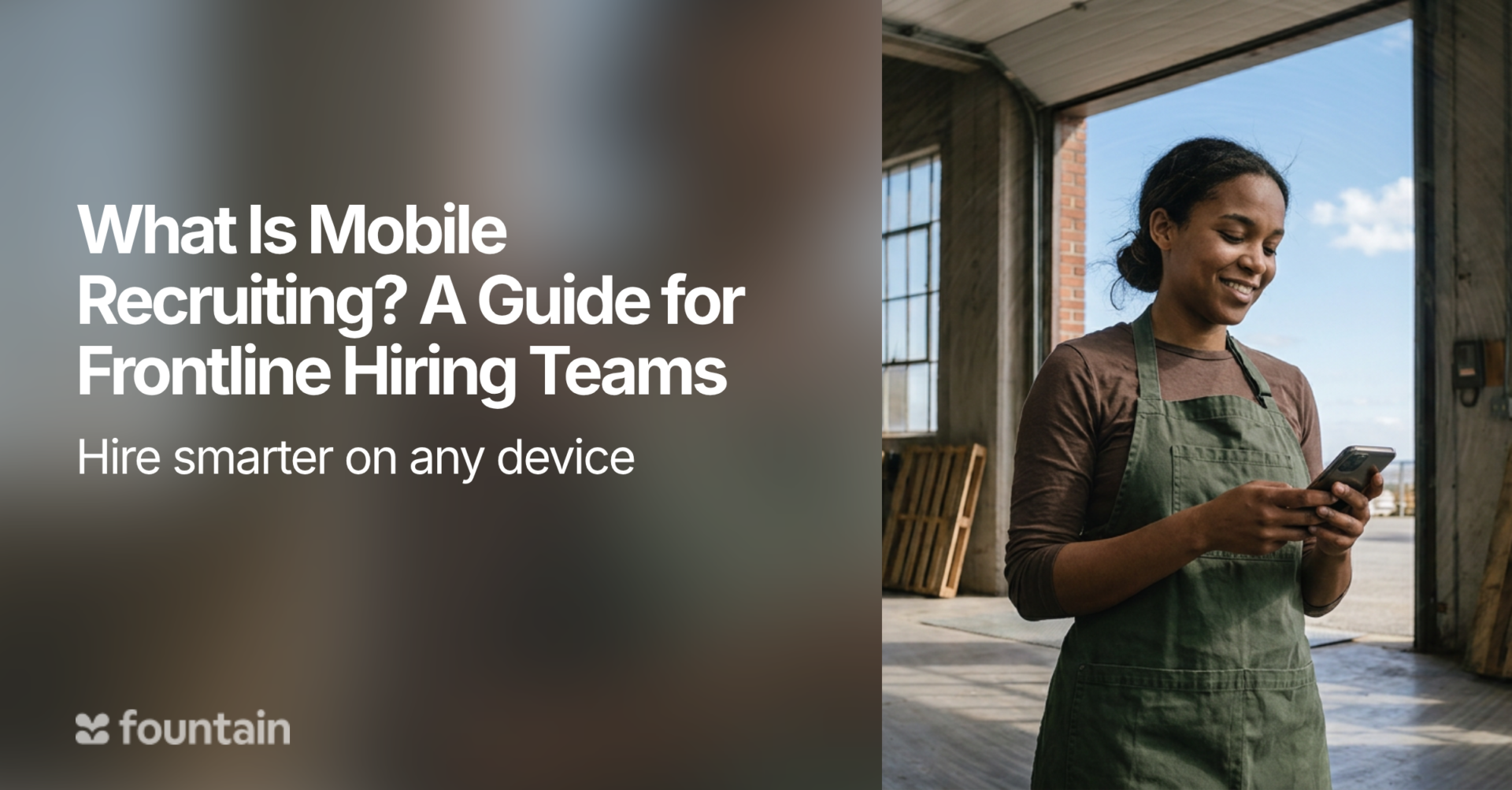 What Is Mobile Recruiting? A Guide for Frontline Hiring Teams