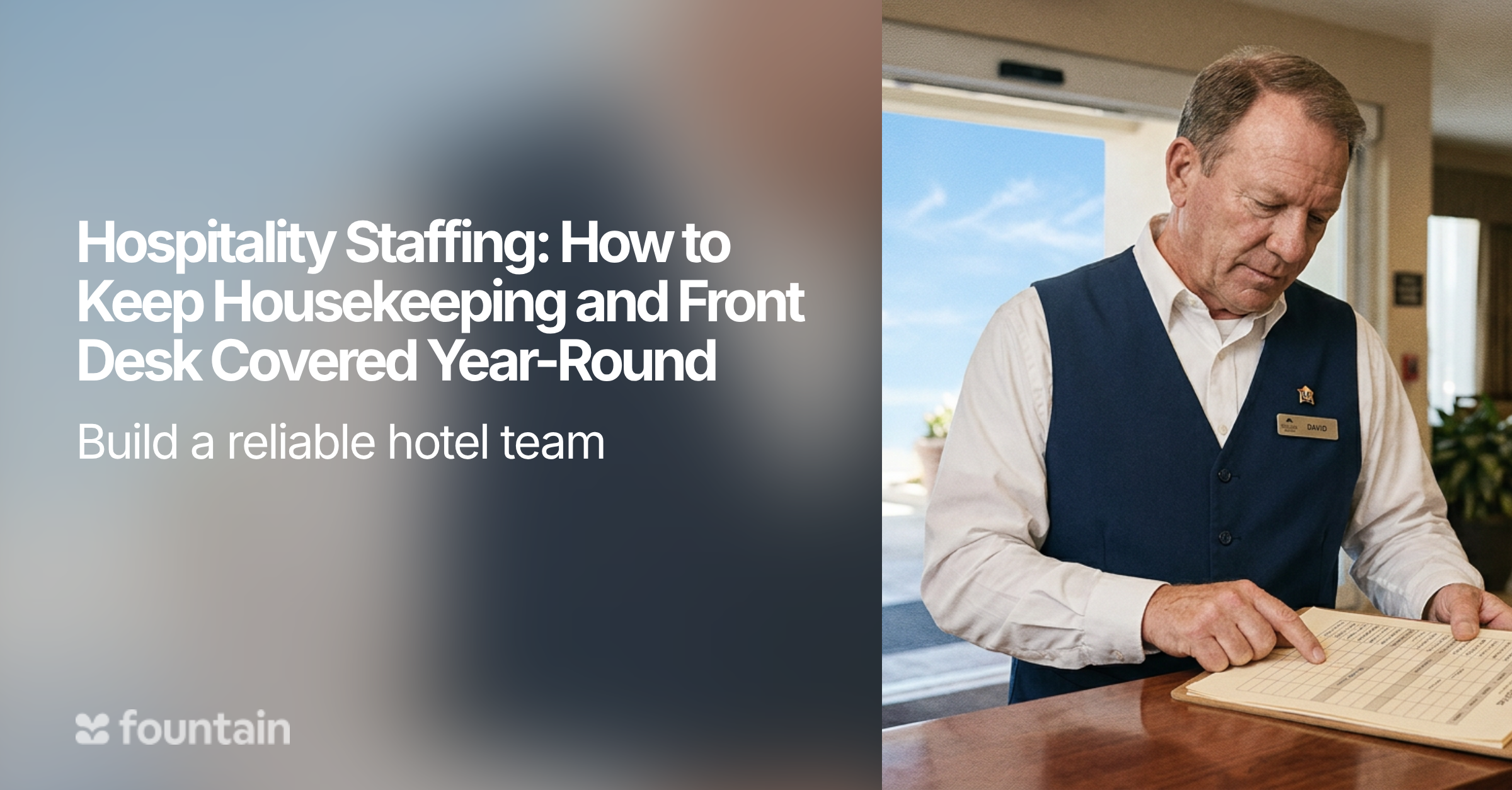 Hospitality Staffing: How to Keep Housekeeping and Front Desk Covered Year-Round